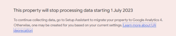 Google Analytics warning users that they need to switch to Google Analytics 4 as Universal Analytics will stop processing data