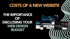 Blog banner image with blog title 'Costs of a New Website: The Importance of Disclosing Your Web Design Budget' with images of website on mobile, tablet, and desktop.